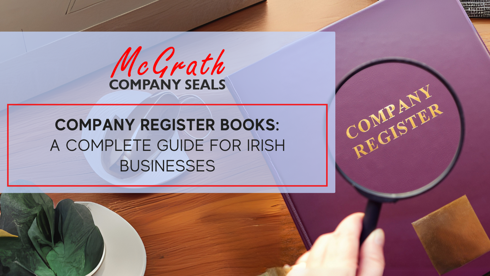 Company Register Books: A Complete Guide for Irish Businesses